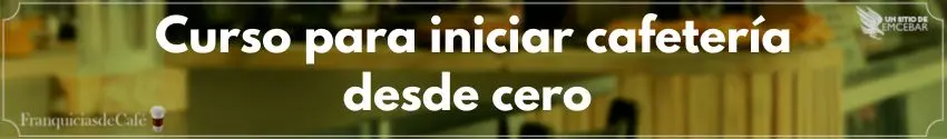 Curso para iniciar cafetería desde cero