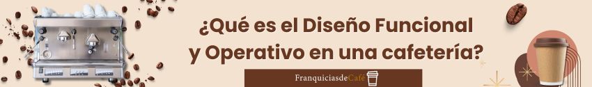 ¿Qué es el Diseño Funcional y Operativo en una cafetería?