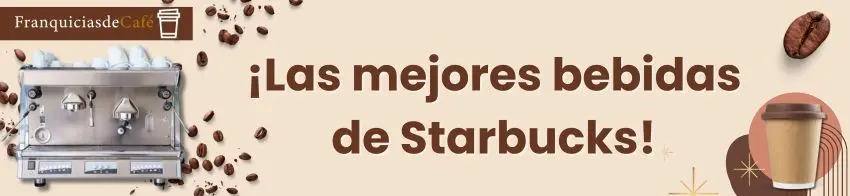 Las mejores bebidas de Starbucks