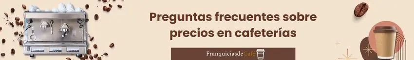Preguntas frecuentes sobre precios en cafeterías