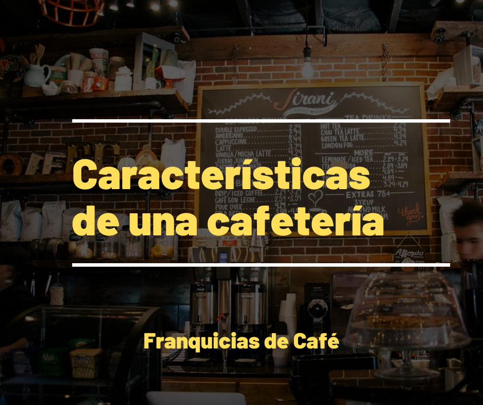 Características de una cafetería | Servicios, menú, etc.