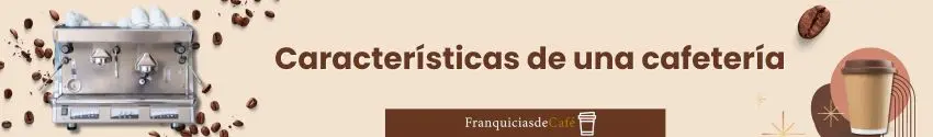 Características de una cafetería